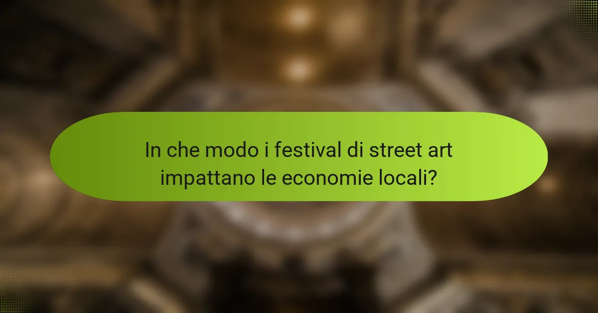 In che modo i festival di street art impattano le economie locali?