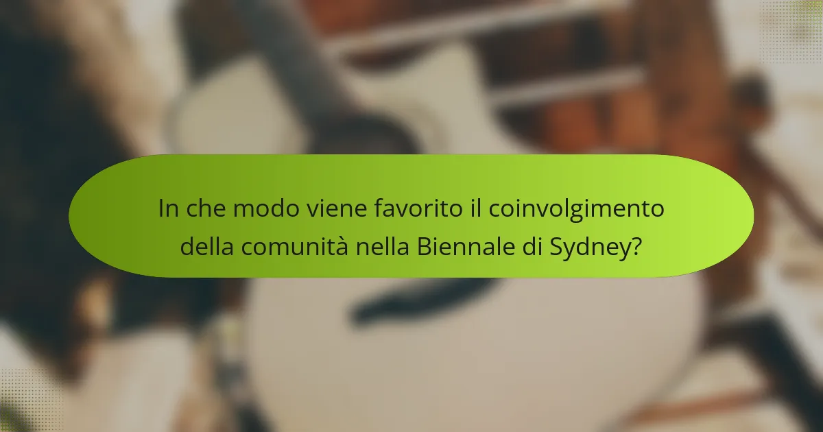 In che modo viene favorito il coinvolgimento della comunità nella Biennale di Sydney?