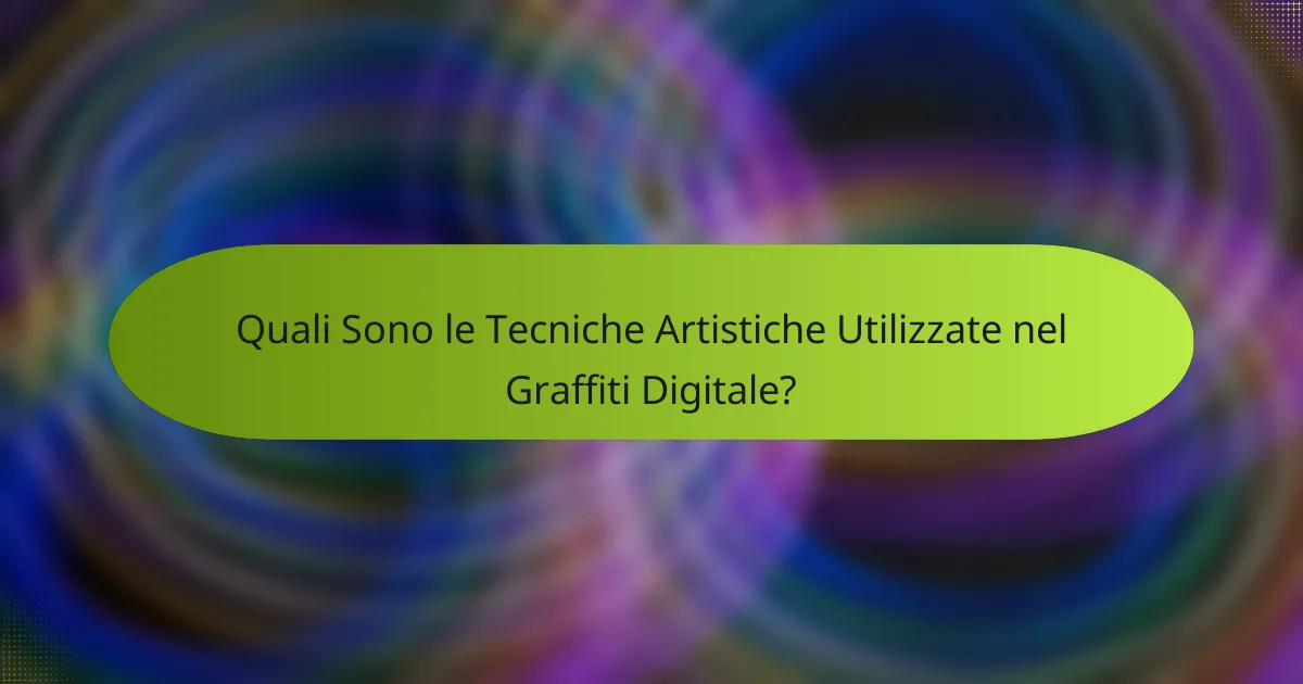 Quali Sono le Tecniche Artistiche Utilizzate nel Graffiti Digitale?